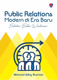 Image of Public Relations Modern di Era Baru : Catatan Bekas Wartawan